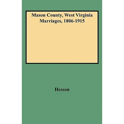 Mason County, West Virginia Marriages, 1806-1915