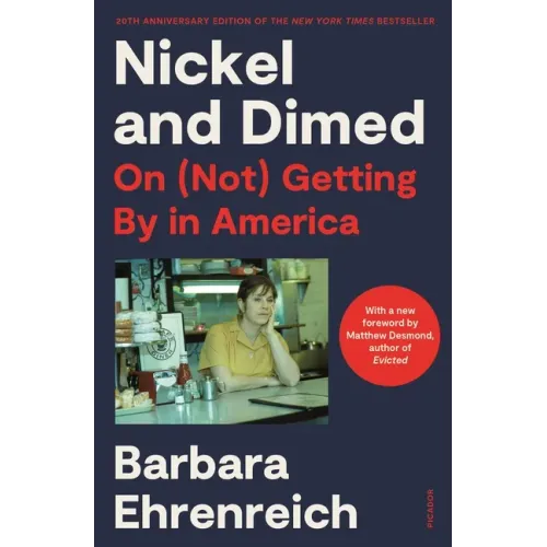 Nickel and Dimed: On (Not) Getting by in America (20th Anniversary Edition)