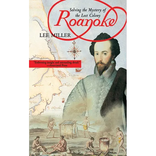 Roanoke: Solving the Mystery of the Lost Colony