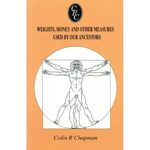 Weights, Money and Other Measures Used by Our Ancestors