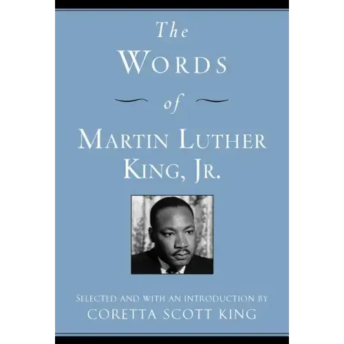 The Words of Martin Luther King, Jr.