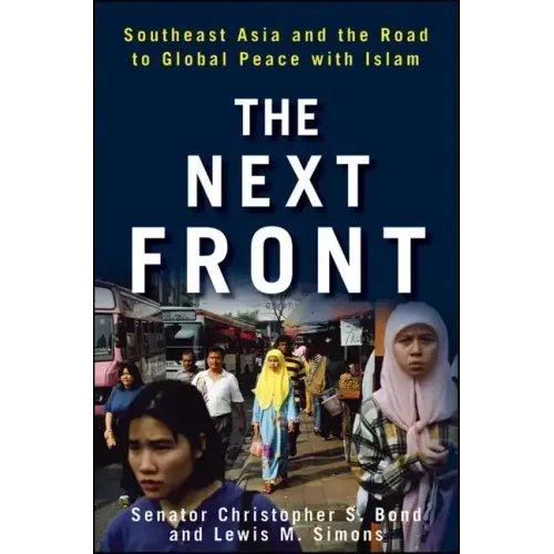 The Next Front: Southeast Asia and the Road to Global Peace with Islam