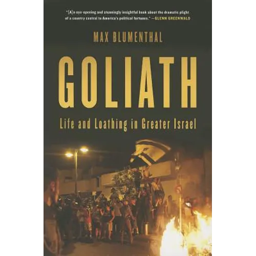 Goliath: Life and Loathing in Greater Israel