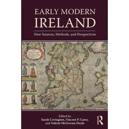 Early Modern Ireland: New Sources, Methods, and Perspectives