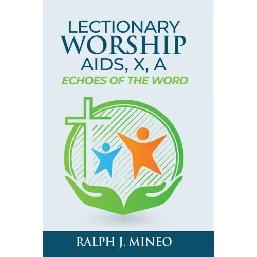 Lectionary Worship Aids, Echoes of the Word: Series X, Cycle A