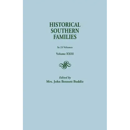 Historical Southern Families. in 23 Volumes. Volume XXIII