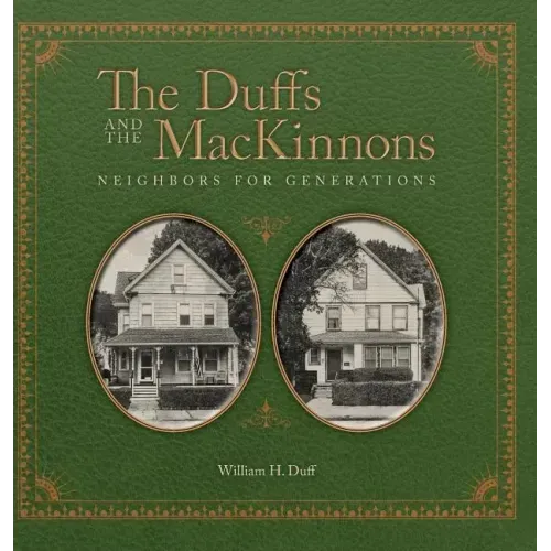 The Duffs and the MacKinnons: Neighbors for Generations