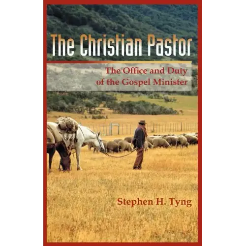 The Christian Pastor: His Office and Duty