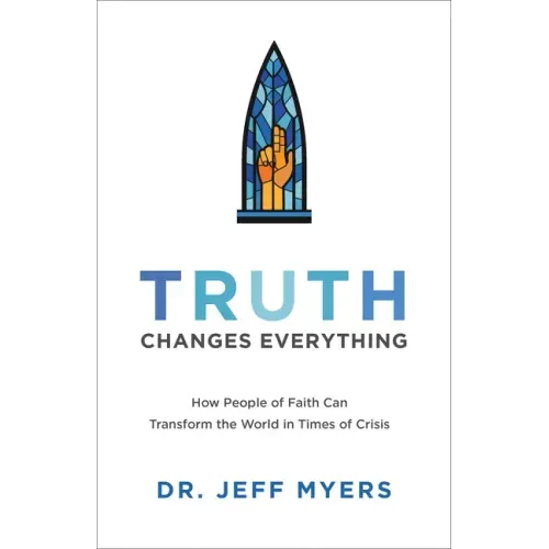 Truth Changes Everything