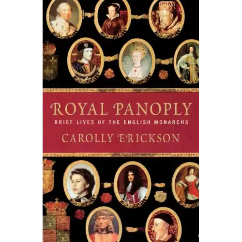 Royal Panoply: Brief Lives of the English Monarchs