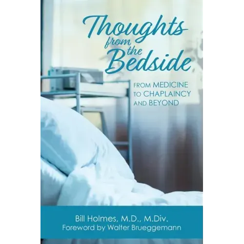 Thoughts from the Bedside: From Medicine to Chaplaincy and Beyond