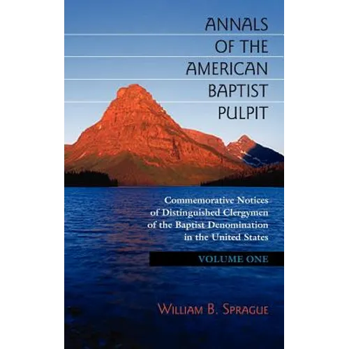 Annals of the American Baptist Pulpit: Volume One