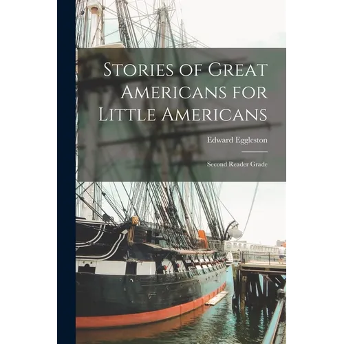 Stories of Great Americans for Little Americans; Second Reader Grade