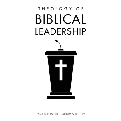 Theology of Biblical Leadership