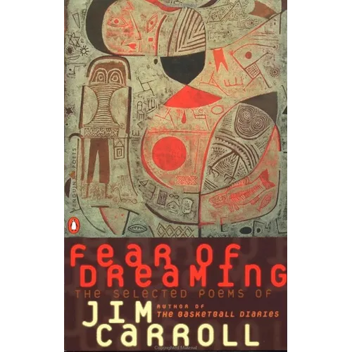 Fear of Dreaming: The Selected Poems