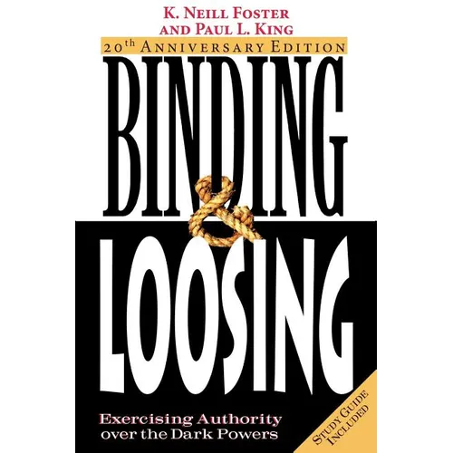Binding & Loosing: Exercising Authority over the Dark Powers