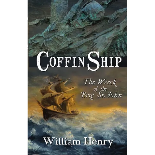 Coffin Ship: The Wreck of the Brig St John