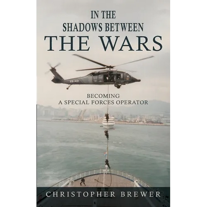 In the Shadows Between the Wars: Becoming a Special Forces Operator