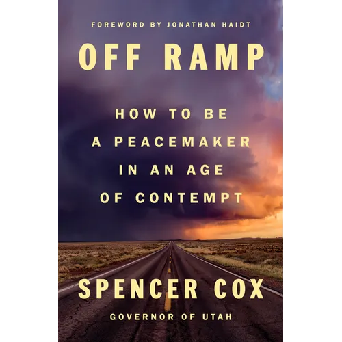 Off Ramp: How to Be a Peacemaker in an Age of Contempt