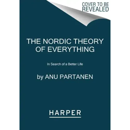 The Nordic Theory of Everything: In Search of a Better Life