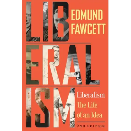 Liberalism: The Life of an Idea, Second Edition