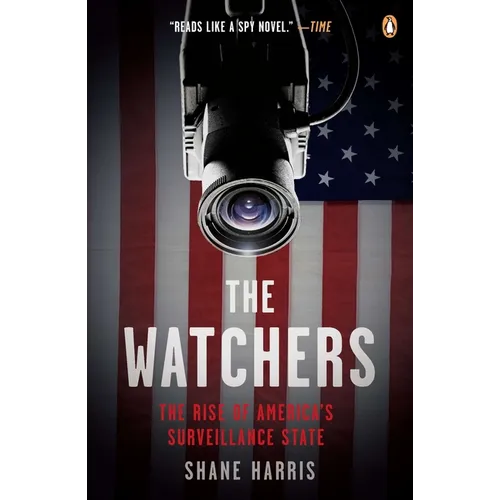 The Watchers: The Rise of America's Surveillance State
