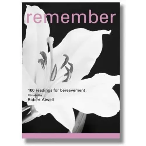 Remember: 100 Readings for Bereavement