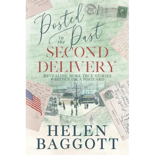 Posted in the Past Second Delivery: Revealing more true stories written on a postcard