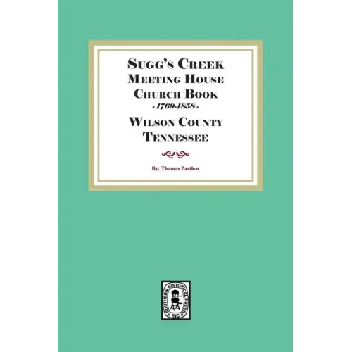 Sugg's Creek Meeting House Church Book, 1769-1858