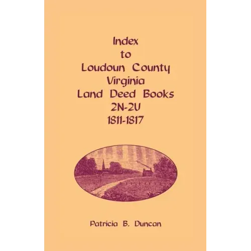 Index to Loudoun County, Virginia Land Deed Books, 2n-2u, 1811-1817