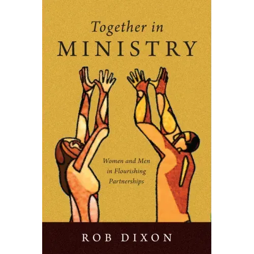 Together in Ministry: Women and Men in Flourishing Partnerships