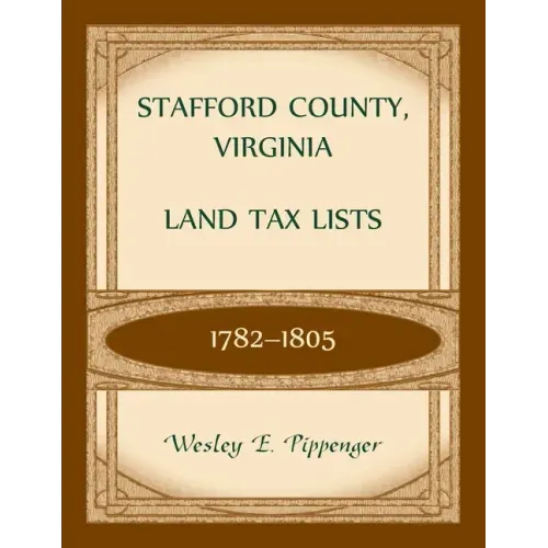 Stafford County, Virginia Land Tax Lists, 1782-1805