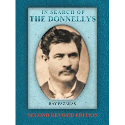 In Search of the Donnellys: Second Revised Edition