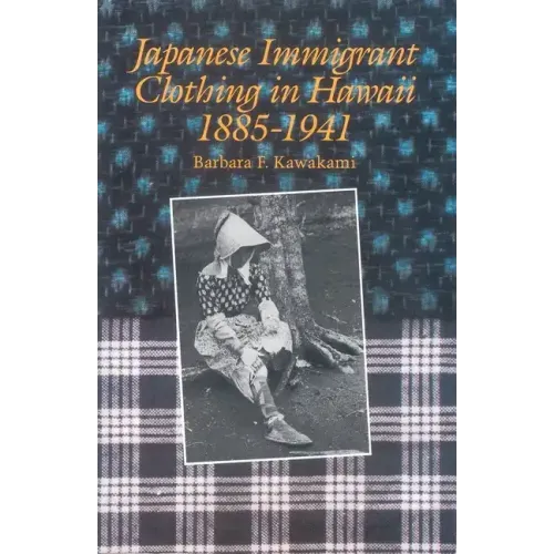 Japanese Immigrant Clothing in Hawaii, 1885-1941