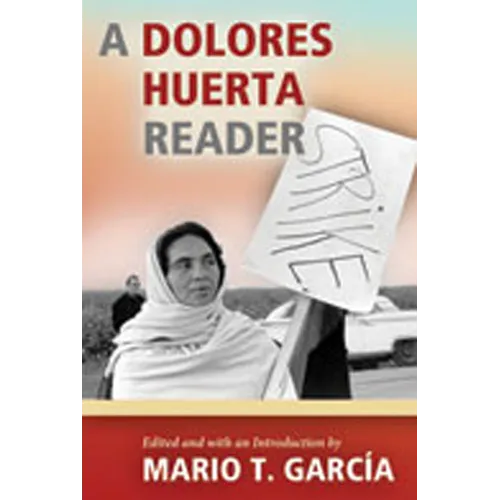 A Dolores Huerta Reader