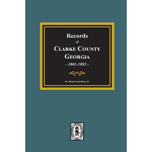 Records of Clarke County, Georgia, 1801-1819.