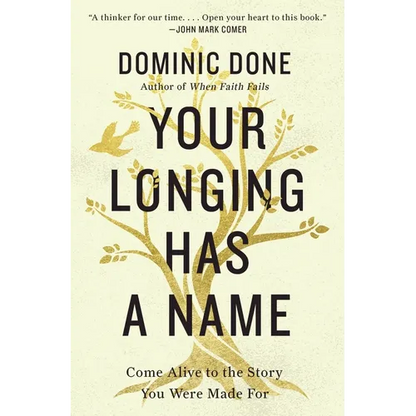 Your Longing Has a Name: Come Alive to the Story You Were Made for - Paperback