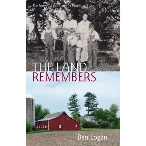 The Land Remembers: The Story of a Farm and Its People