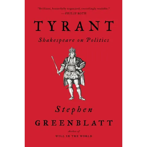 Tyrant: Shakespeare on Politics