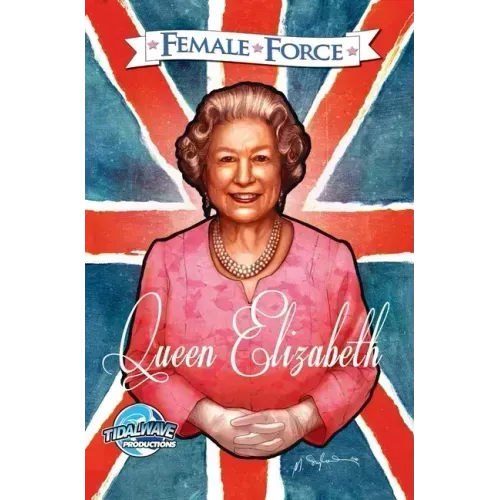 Female Force: Queen of England: Elizabeth II
