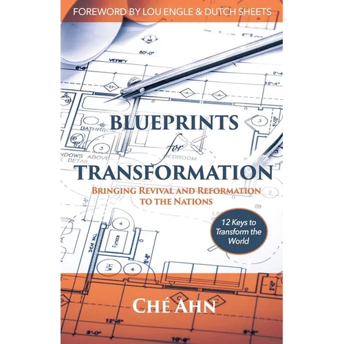 Blueprints for Transformation: Bringing Revival and Reformation to the Nations