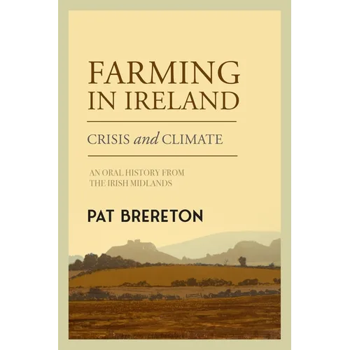Farming in Ireland: Crisis and Climate - An Oral History from the Irish Midlands