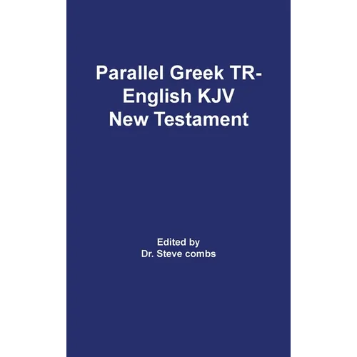 Parallel Greek Received Text and King James Version The New Testament
