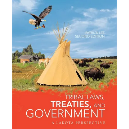 Tribal Laws, Treaties, and Government: A Lakota Perspective - Paperback