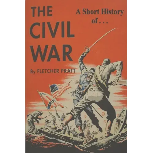 A Short History of the Civil War: Ordeal by Fire
