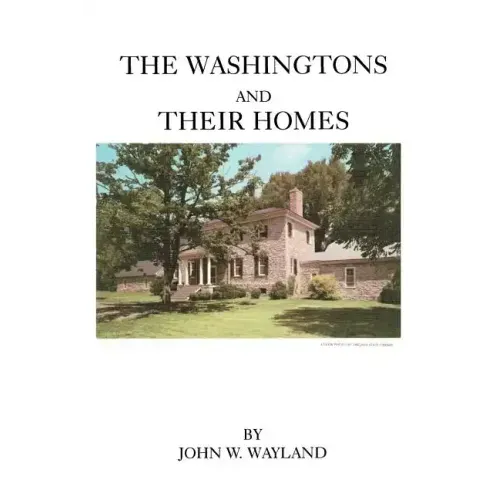 Washingtons and Their Homes