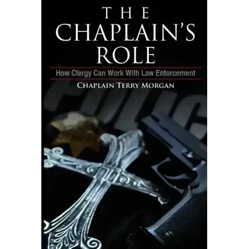 The Chaplain's Role: How Clergy can Work with Law Enforcement