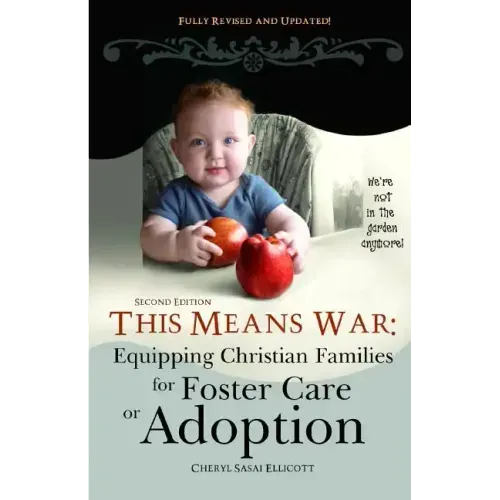 This Means War: Equipping Christian Families for Foster Care or Adoption