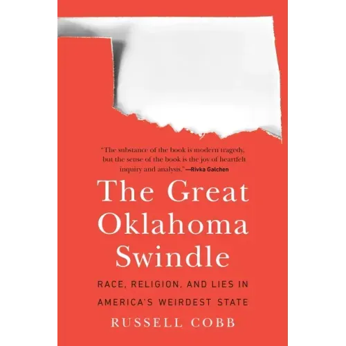 The Great Oklahoma Swindle: Race, Religion, and Lies in America's Weirdest State