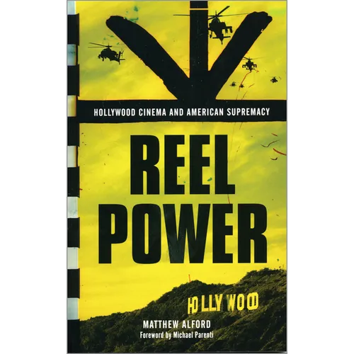 Reel Power: Hollywood Cinema and American Supremacy